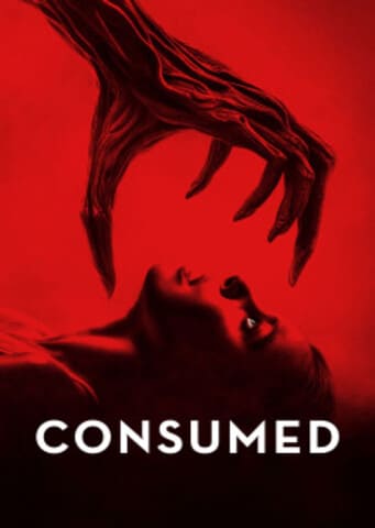 Consumed - Assistir Consumed Online Grátis